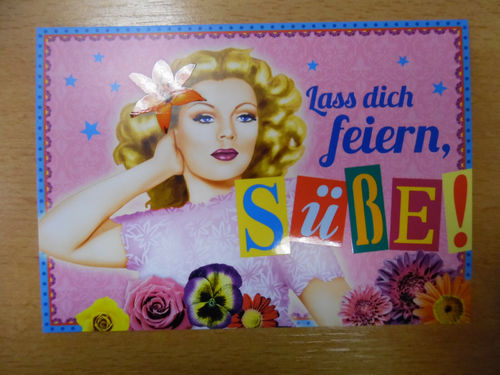 Nostalgische Postkarte * Lass dich feiern, Süße!